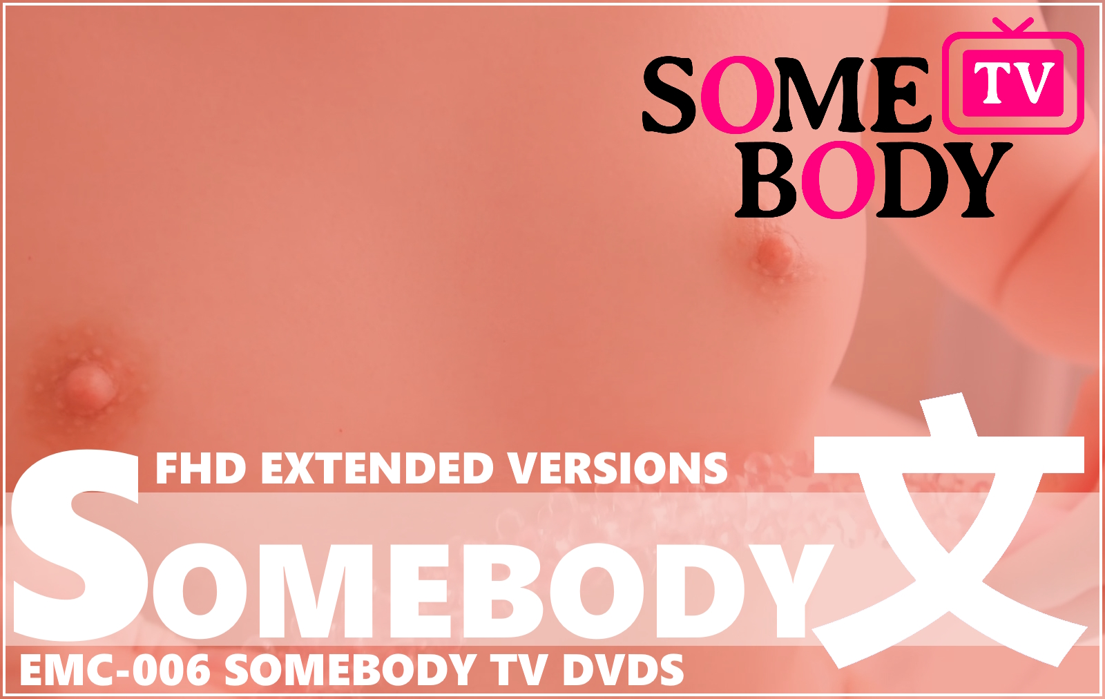EMC-006 Somebody TV Limited Extended DVDs